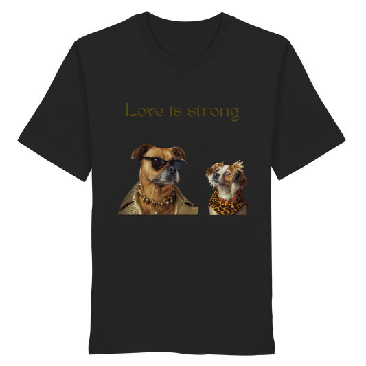 Love is strong - Organic Shirt