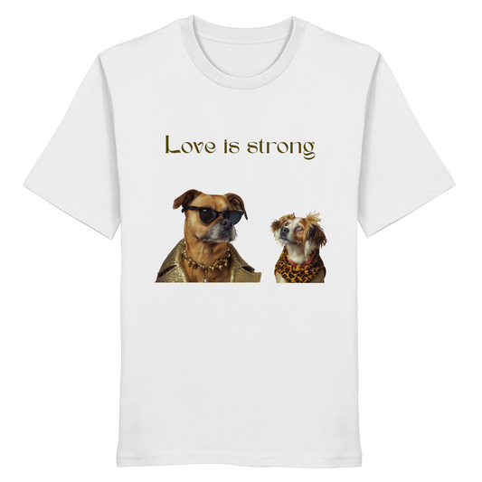 Love is strong - Organic Shirt